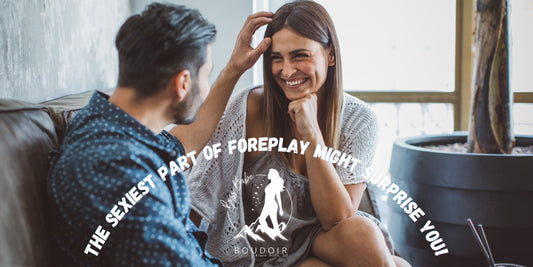 The sexiest part of foreplay might surprise you!