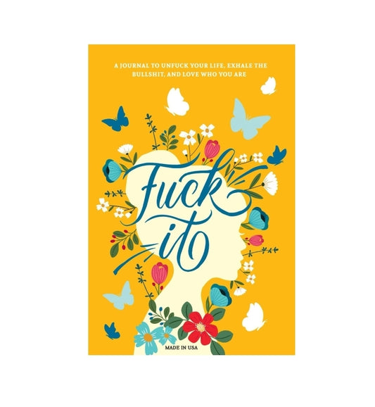 Fuck It: A Guided Self-Love and Gratitude Journal